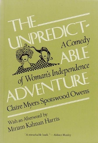 Бумажная книга «The Unpredictable Adventure: A Comedy of Woman’s Independence», автор Клэр Майерс Спотсвуд Оуэнс - фото №1