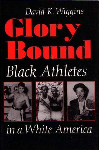 Бумажная книга «Glory Bound: Black Athletes in a White America», автор Дэвид К. Виггинс - фото №1