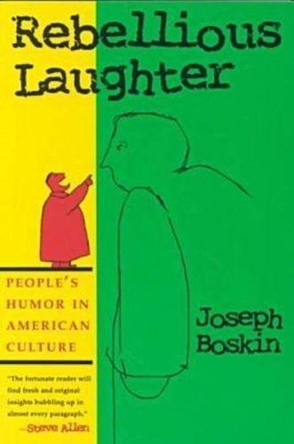 Бумажная книга «Rebellious Laughter: People’s Humor in American Culture», автор Джозеф Боскин - фото №1