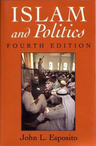 Паперова книга «Islam and Politics, Fourth Edition», автор Джон Л. Еспозіто - фото №1