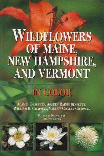 Бумажная книга «Wildflowers of Maine, New Hampshire, and Vermont in Color», авторов Алан Э. Бессетт, Арлин Р. Бессетт, Валери Конли Чепмен, Уильям К. Чепмен - фото №1