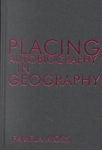 Паперова книга «Placing Autobiography in Geography», автор Памела Мосс - фото №1