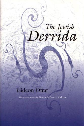 Бумажная книга «The Jewish Derrida», авторов Гидеон Офрат, Перец Кидрон - фото №1