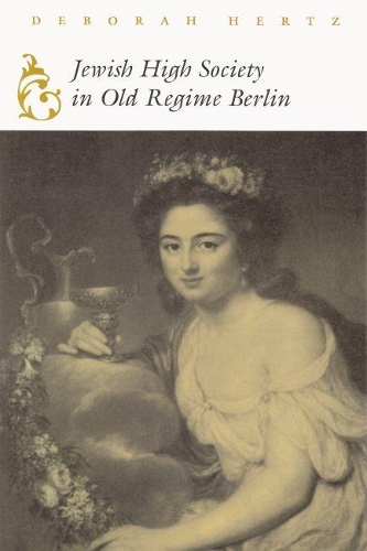 Бумажная книга «Jewish High Society in Old Regime Berlin», автор Дебора Герц - фото №1