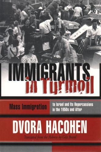 Бумажная книга «Immigrants in Turmoil: Mass Immigration to Israel and Its Repercussions in the 1950s and After», авторов Двора Хакоэн, Гила Бранд - фото №1
