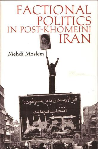 Паперова книга «Factional Politics in Post-Khomeini Iran», автор Мехді Мослем - фото №1