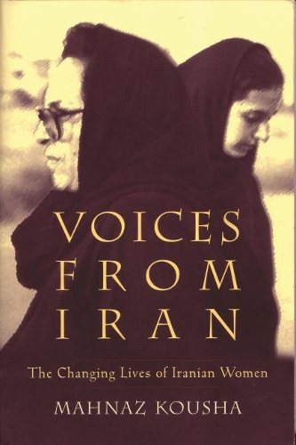 Бумажная книга «Voices From Iran: The Changing Lives of Iranian Women», автор Махназ Куша - фото №1