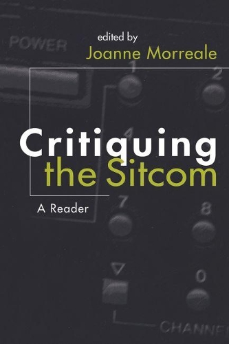 Паперова книга «Critiquing the Sitcom: A Reader», автор Джоанн Морреале - фото №1