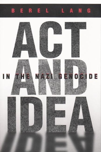Бумажная книга «Act and Idea in the Nazi Genocide», автор Берел Лэнг - фото №1