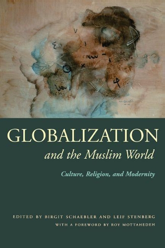 Бумажная книга «Globalization and the Muslim World: Culture, Religion, and Modernity», автор Биргит Шеблер - фото №1