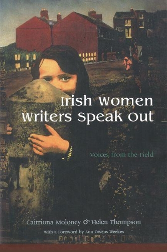 Бумажная книга «Irish Women Writers Speak Out: Voices from the Field», авторов Кайтриона Молони, Хелен Томпсон - фото №1