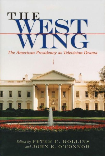 Бумажная книга «West Wing: The American Presidency as Television Drama», автор Питер К. Роллинс - фото №1