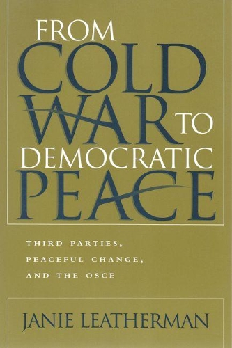 Бумажная книга «From Cold War to Democratic Peace: Third Parties, Peaceful Change, and the OSCE», автор Джени Л. Лезерман - фото №1