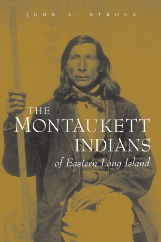 Бумажная книга «The Montaukett Indians of Eastern Long Island», автор Джон А. Стронг - фото №1