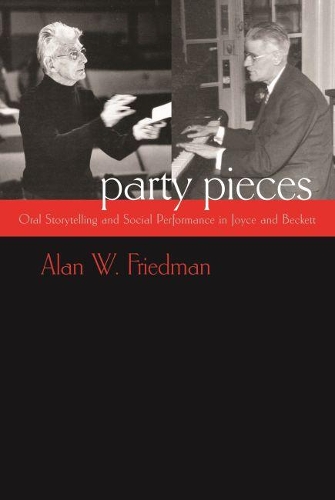 Бумажная книга «Party Pieces: Oral Storytelling and Social Performance in Joyce and Beckett», автор Алан В. Фридман - фото №1