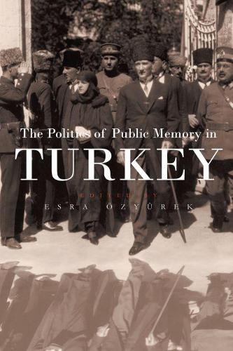 Паперова книга «The Politics of Public Memory in Turkey», автор Есра Озюрек - фото №1