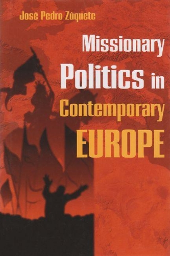 Бумажная книга «Missionary Politics in Contemporary Europe», автор Хосе Педро Зукете - фото №1