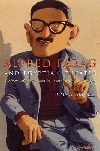 Бумажная книга «Alfred Farag and Egyptian Theater: The Poetics of Disguise, with Four Short Plays and a Monologue», автор Дина А. Амин - фото №1