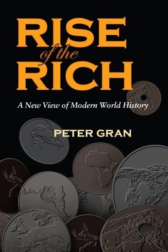 Бумажная книга «Rise of the Rich: A New View of Modern World History», автор Питер Гран - фото №1