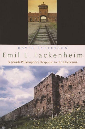 Бумажная книга «Emil L. Fackenheim: A Jewish Philosopher’s Response to the Holocaust», автор Дэвид Паттерсон - фото №1