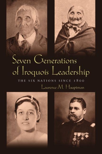 Бумажная книга «Seven Generations of Iroquois Leadership: The Six Nations since 1800», автор Лоуренс М. Хауптман - фото №1