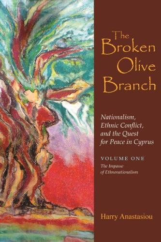 Бумажная книга «The Broken Olive Branch: Nationalism, Ethnic Conflict, and the Quest for Peace in Cyprus: Volume One: The Impasse of Ethnonationalism», автор Гарри Анастасиу - фото №1