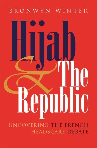 Паперова книга «Hijab and the Republic: Uncovering the French Headscarf Debate», автор Бронвін Вінтер - фото №1