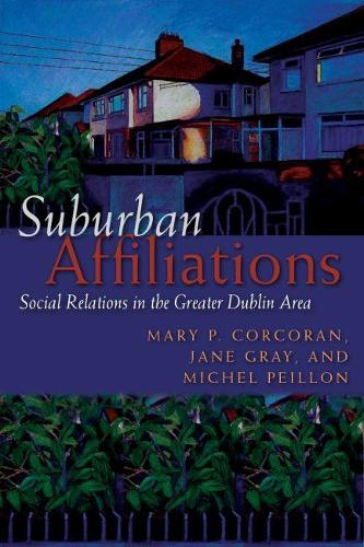 Бумажная книга «Suburban Affiliations: Social Relations in the Greater Dublin Area», автор Мэри Коркоран - фото №1