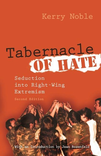 Бумажная книга «Tabernacle of Hate: Seduction into Right-Wing Extremism, Second Edition», автор Керри Нобл - фото №1