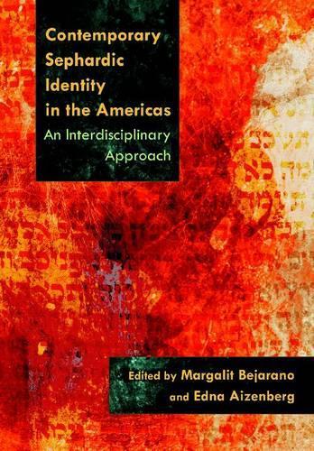 Бумажная книга «Contemporary Sephardic Identity in the Americas: An Interdisciplinary Approach», автор Маргалит Бежарано - фото №1