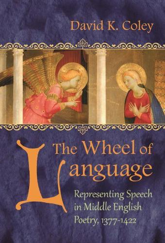 Паперова книга «The Wheel of Language: Representing Speech in Middle English Poetry 1377-1422», автор Девід Коулі - фото №1