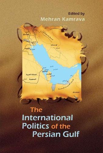 Паперова книга «The International Politics of the Persian Gulf», автор Мехран Камрава - фото №1