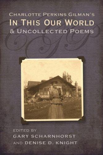 Бумажная книга «Charlotte Perkins Gilman's in This Our World and Uncollected Poems», автор Гэри Шарнхорст - фото №1