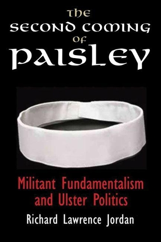 Бумажная книга «The Second Coming of Paisley: Militant Fundamentalism and Ulster Politics», автор Ричард Лоуренс Джордан - фото №1