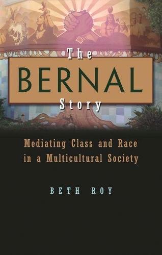 Бумажная книга «The Bernal Story: Mediating Class and Race in a Multicultural Community», автор Бет Рой - фото №1