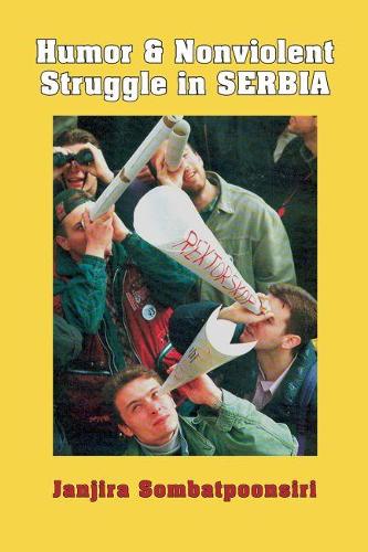 Бумажная книга «Humor and Nonviolent Struggle in Serbia», автор Джанджира Сомбатпунсири - фото №1
