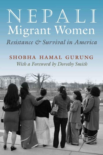 Бумажная книга «Nepali Migrant Women: Resistance and Survival in America», автор Шобха Хамал Гурунг - фото №1