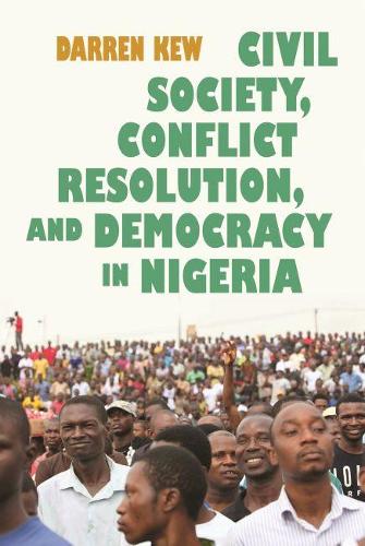 Бумажная книга «Civil Society, Conflict Resolution, and Democracy in Nigeria», автор Даррен Кью - фото №1