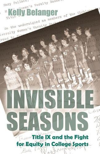 Бумажная книга «Invisible Seasons: Title IX and the Fight for Equity in College Sports», автор Келли Беланджер - фото №1