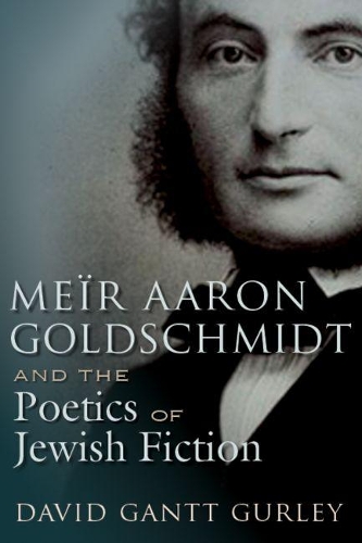 Бумажная книга «Meïr Aaron Goldschmidt and the Poetics of Jewish Fiction», автор Дэвид Гантт Гурли - фото №1