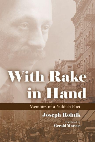 Бумажная книга «With Rake in Hand: Memoirs of a Yiddish Poet», автор Рольник Джозеф - фото №1