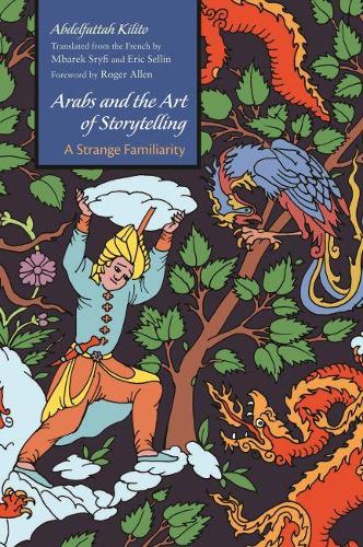 Бумажная книга «Arabs and the Art of Storytelling: A Strange Familiarity», автор Абдельфаттах Килито - фото №1
