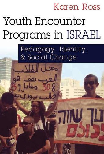 Бумажная книга «Youth Encounter Programs in Israel: Pedagogy, Identity, and Social Change», автор Карен Росс - фото №1