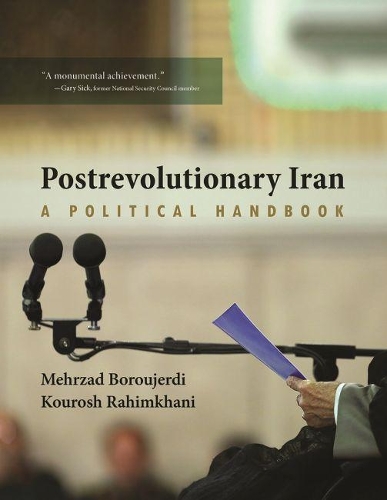 Бумажная книга «Postrevolutionary Iran: A Political Handbook», авторов Курош Рахимхани, Мехрзад Боруджерди - фото №1