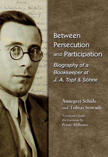 Бумажная книга «Between Persecution and Participation: Biography of a Bookkeeper at J. A. Topf & Söhne», авторов Аннегрет Шюле, Тобиас Соваде - фото №1