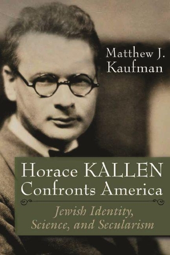 Бумажная книга «Horace Kallen Confronts America: Jewish Identity, Science, and Secularism», автор Мэтью Дж. Кауффман - фото №1