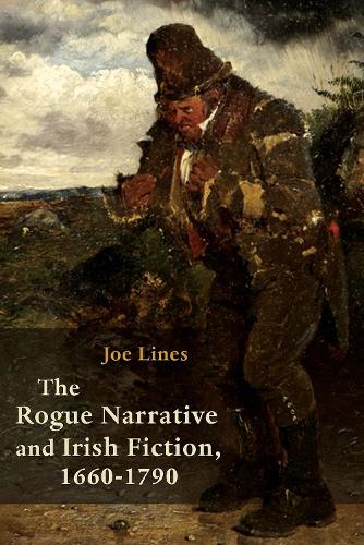 Бумажная книга «The Rogue Narrative and Irish Fiction, 1660-1790», автор Джо Лайнс - фото №1