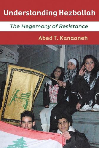 [object Object] «Understanding Hezbollah: The Hegemony of Resistance», автор Абед Т. Kanaaneh - фото №1