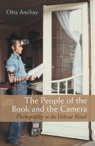 Бумажная книга «The People of the Book and the Camera: Photography in the Hebrew Novel», автор Офра Амихай - фото №1