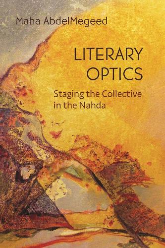 Бумажная книга «Literary Optics: Staging the Collective in the Nahda», автор Маха Абдель-Мегид - фото №1
